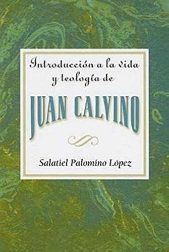 Book : Introduccion A La Vida Y Teologia De Juan Calvino...