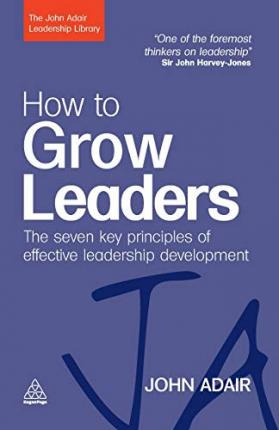 Libro How To Grow Leaders : The Seven Key Principles Of E...