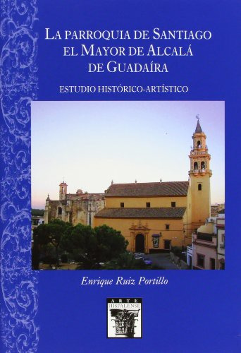 Libro La Parroquia De Santiago El Mayor De Alcala  De Ruiz P