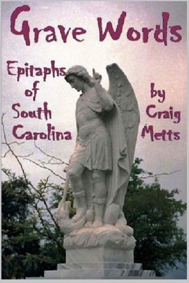 Libro Grave Words, Epitaphs Of South Carolina - Metts, Cr...