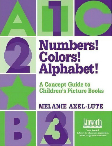 Numbers! Colors! Alphabets!, De Melanie Axel-lute. Editorial Abc Clio, Tapa Blanda En Inglés