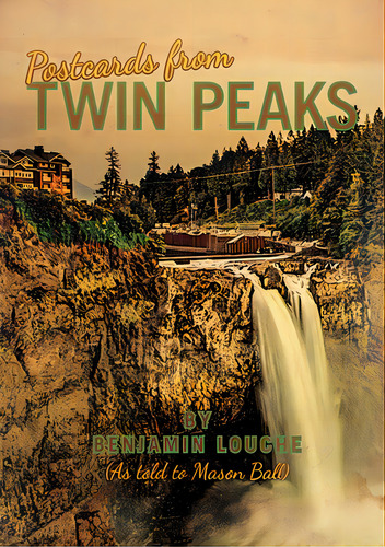 Postcards From Twin Peaks, De Louche, Benjamin. Editorial Lulu Pr, Tapa Blanda En Inglés