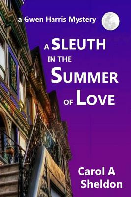 Libro A Sleuth In The Summer Of Love: A Gwen Harris Myste...