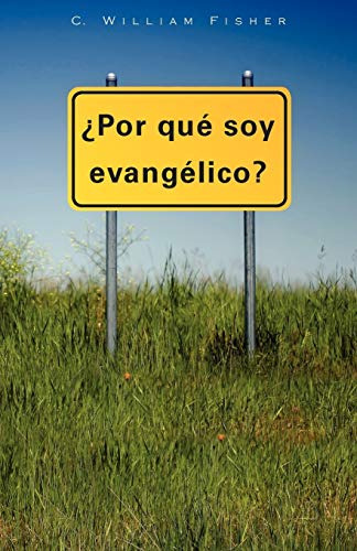 Libro : Por Que Soy Evangelico - Fisher, C. William