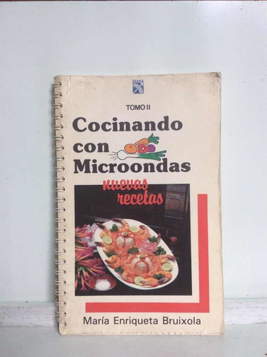 Cocinando Con Microondas - María Enriqueta Bruixola - Cocina