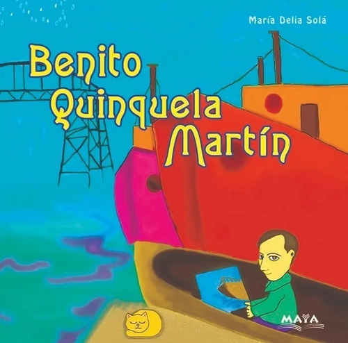 Benito Quinquela Martin- Biografía Ilustrada Para Chicos