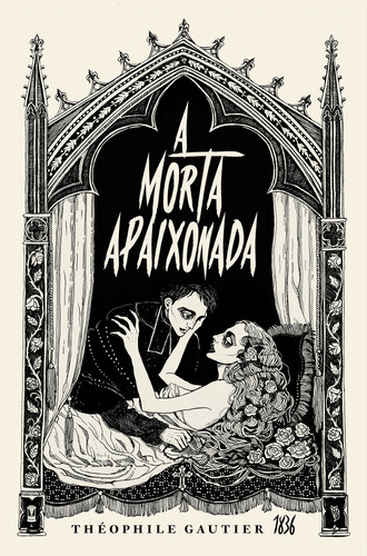 Livro A Morta Apaixonada, de Gautier, Théophile; (Ilustrador) Murta, Caroline; Francês Anselmi Matangrano, Bruno. Editorial Editora Wish, tapa dura, edición 1 en português, 2022