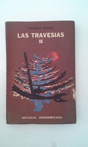 Las Travesías Tomo Ii - Eduardo Mallea