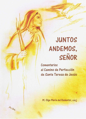 Juntos Andemos, Seã¿or - Del Redentor, Cscj, M. Olga Maria