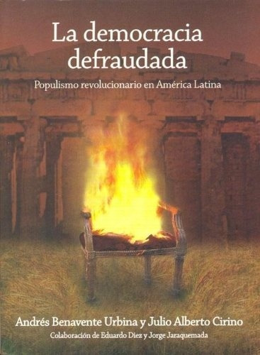 Democracia Defraudada, La Populismo Revolucionario En Ameri, de BENAVENTE URBINA-CIRINO. Editorial Grito Sagrado en español