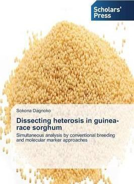 Libro Dissecting Heterosis In Guinea-race Sorghum - Dagno...