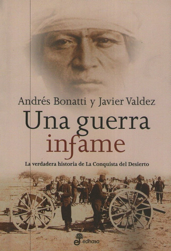 Una Guerra Infame - Bonatti / Valdez - La Verdadera Historia
