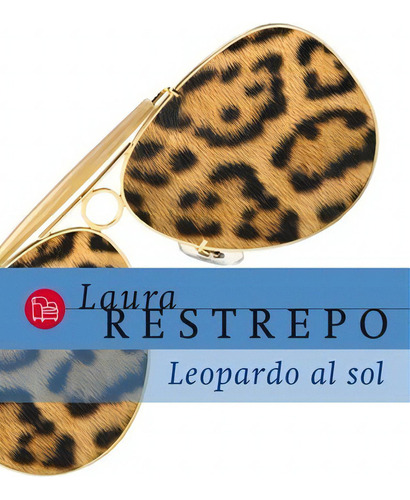 Leopardo Al Sol, De Restrepo, Laura. Editorial Punto De Lectura, Tapa Blanda En Español, 2011