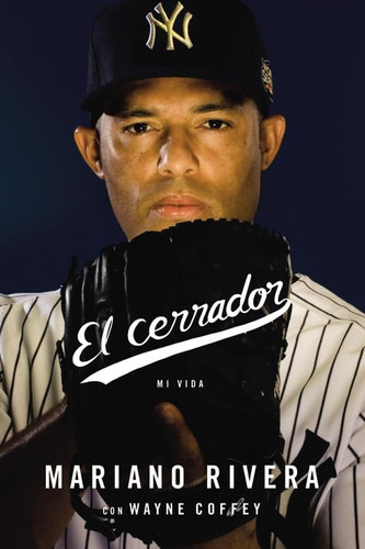 Libro Beisbol El Cerrador Mi Vida Mariano Rivera Original