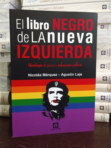 El Libro Negro De La Nueva Izquierda Autores Márquez, A Laje