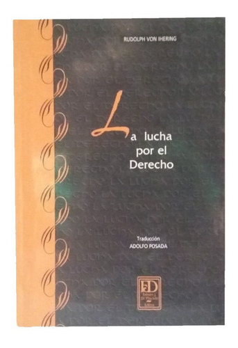 La Lucha Por El Derecho, Rudolf Von Ihering, Excelente!! 