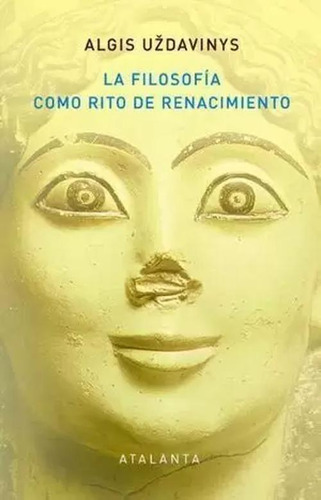 Libro La Filosofía Como Rito De Renacimiento