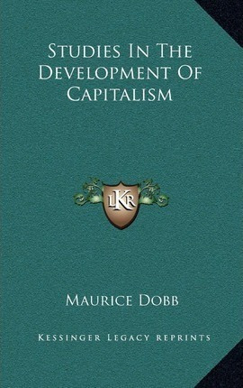 Studies In The Development Of Capitalism - Maurice Dobb