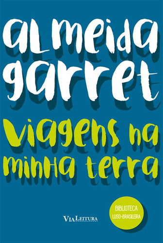 Viagens na minha terra, de João Baptista da Silva Leitão de Almeida Garret. Editora VIA LEITURA em português