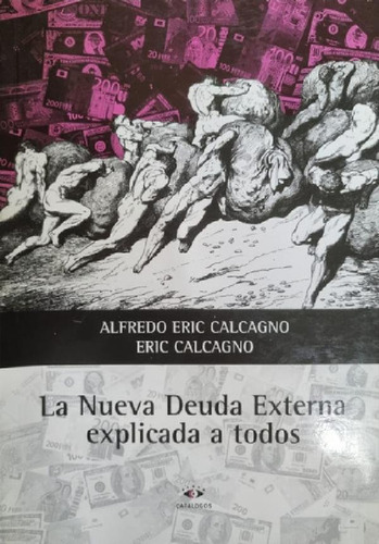 Libro - La Nueva Deuda Externa Explicada A Todos Eric Calca