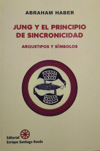 Jung Y El Principio De Sincronicidad - Abraham Haber - Rueda