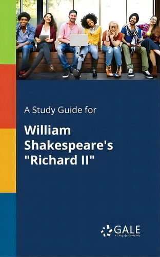 A Study Guide For William Shakespeare's Richard Ii, De Cengage Learning Gale., Vol. 1. Editorial Gale, Study Guides, Tapa Blanda En Inglés