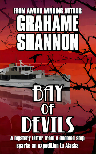 Bay Of Devils: A Mystery Letter From A Doomed Ship Sparks An Expedition To Alaska, De Shea, Marial. Editorial Lightning Source Inc, Tapa Blanda En Inglés