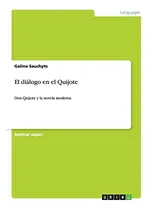 Comprar El Dialogo En El Quijote: Don Quijote Y La Novela Moderna