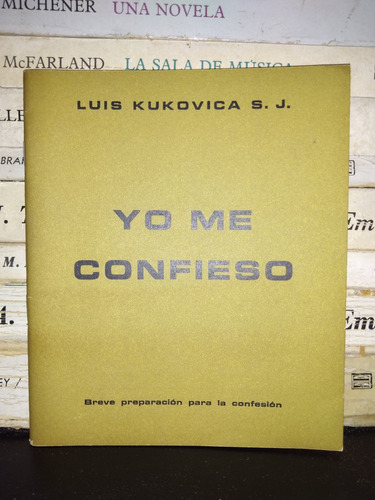 Yo Me Confieso - Luis Kukovica S.j. - Preparacion Confesion