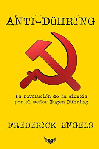 Anti-dühring: La Revolucion De La Ciencia Por El Señor Eugen