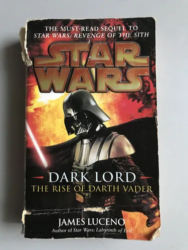 Star Wars. Dark Lord. The Rise Of Darth Vader - James Luceno (Usado)