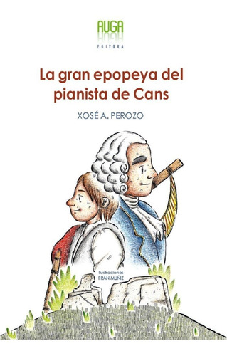 Gran Apopeya Del Pianista De Cans,la - Perozo Ruiz, Xose ...