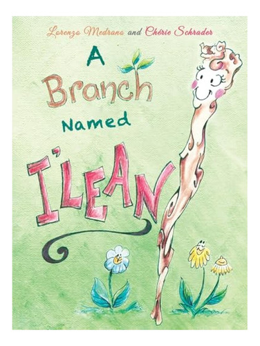 A Branch Named I'lean - Lorenzo Medrano, Chérie Schrad. Eb07