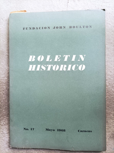 Boletín Histórico Nro 17 De Fundación John Bolton 1968