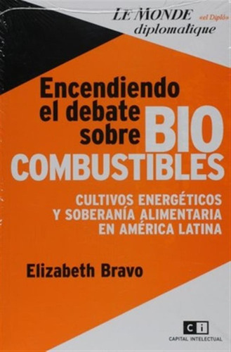 Encendiendo El Debate Sobre Biocombustibles