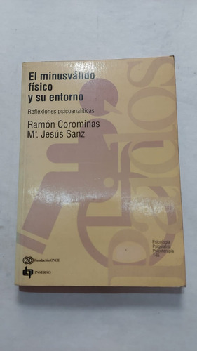 El Minusvalido Fisico Y Su Entorno - Ramon Corominas - Ed In