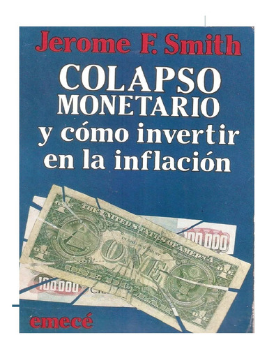 Colapso Monetario Y Como Invertir En La Inflación 