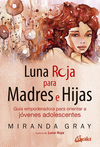 Luna Roja Para Madres E Hijas Miranda Gray Gaia Ediciones
