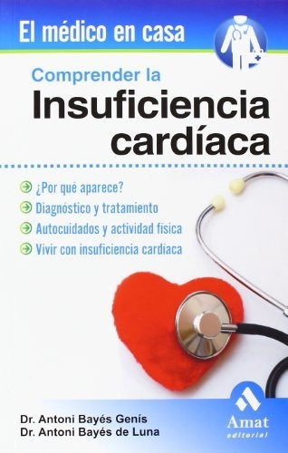 Comprender La Insuficiencia Cardiaca (el Medico En Casa (ama