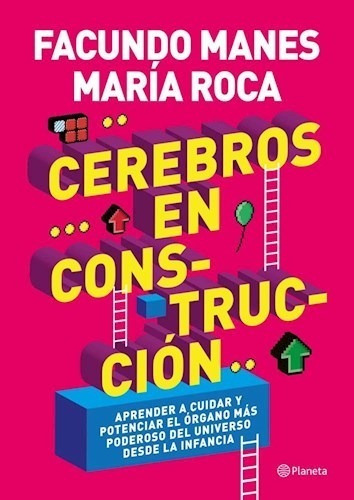 Cerebros En Construcción - Facundo Manes