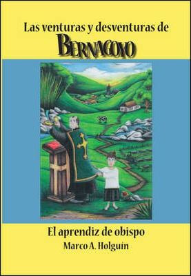 Libro Las Venturas Y Desventuras De Bernagoyo : El Aprend...