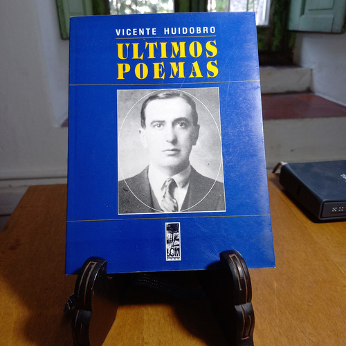 Vicente Huidobro, Últimos Poemas. Lom Ediciones. Chile M (Usado)