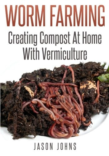 Worm Farming  Creating Compost At Home With Vermiculture