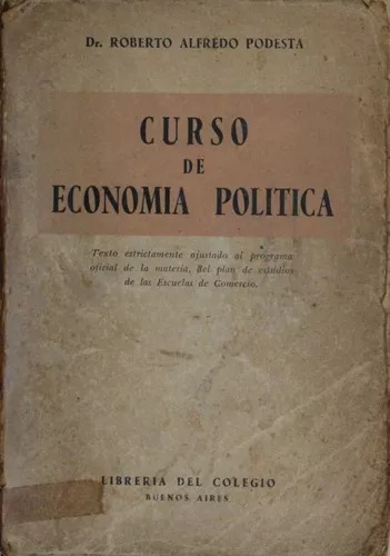 Roberto Alfredo Podesta: Curso De Economía Política