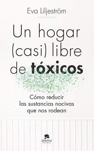 Libro Un Hogar Casi Libre De Toxicos - Eva Liljestrom