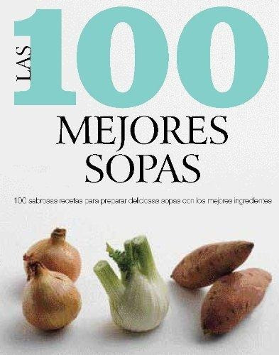 100 Mejores Sopas, Las, De Anónimo. Editorial Parragon En Español