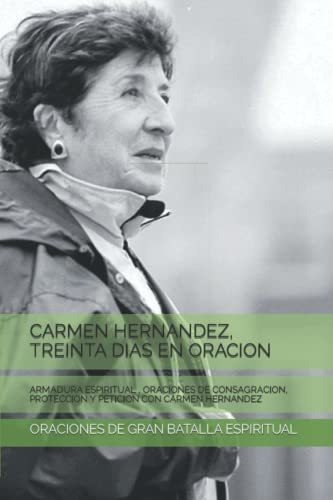 Libro : Carmen Hernandez, Treinta Dias En Oracion Armadura.