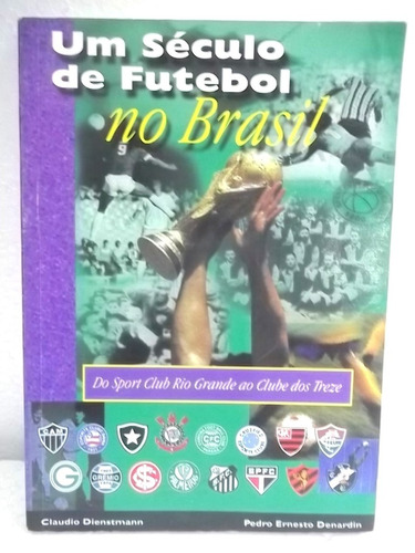 Um Seculo De Futebol No Brasil Livro