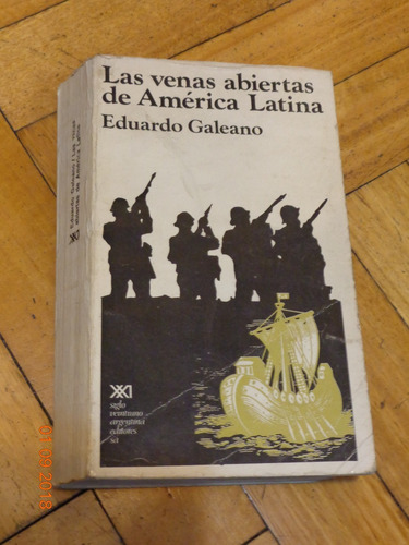 Las Venas Abiertas De América Latina. Eduardo Galeano. 1974
