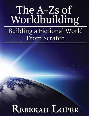 Libro The A-zs Of Worldbuilding - Rebekah Loper